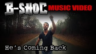 BSHOC  Hes Coming Back Official Music Video [upl. by Ffirahs169]