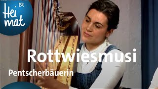 Rottwiesmusi Pentscherbäuerin  Trachtler und Musikantentreffen  BR Heimat  die beste Volksmusik [upl. by Jessen]