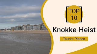 Top 10 Best Tourist Places to Visit in KnokkeHeist  Belgium  English [upl. by Lletnohs653]