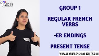 French Grammar  Group 1 Regular French quotERquot Verbs Present Tense  By Suchita  918920060461 [upl. by Atival959]