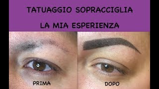 TATUAGGIO SOPRACCIGLIA LA MIA ESPERIENZA con guarigione [upl. by Essy292]