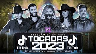 SÓ AS MAIS TOCADAS TIK TOK NOVEMBRO 2023  SELEÇÃO HITS TIK TOK 2023  SÓ AS TOP TIK TOK 2023 [upl. by Noj148]