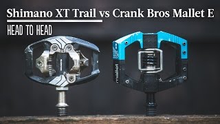 Head to Head  Trail Pedals Shimano XT Trail vs Crank Bros Mallet E [upl. by Fabien]