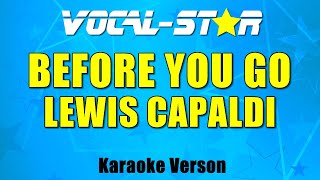 Lewis Capaldi  Before You Go Karaoke Version with Lyrics HD VocalStar Karaoke [upl. by Nahoj]