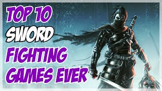 Top 10 Sword Fighting Video Games Ever  2023 [upl. by Jaye]