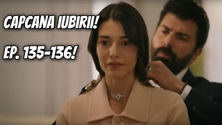 Orhun a aflat că Hira ÎL IUBEȘTE Capcana iubirii episoadele 135 și 136 [upl. by Rochester606]