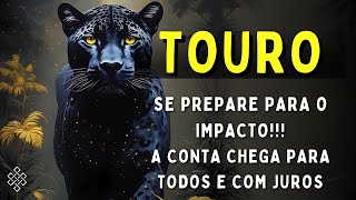 TOURO ♉ SE PREPARE PARA O IMPACTO😱A CONTA CHEGA PARA TODOS🔥JOGANDO VERDADES NA CARA🔥PASSADO REVIVE [upl. by Coats184]