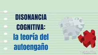 La DISONANCIA COGNITIVA o la teoría del autoengaño [upl. by Buhler]