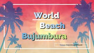 World Beach Bujumbura [upl. by Aerdua943]