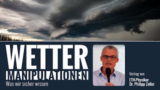 WetterManipulationen Was wir sicher wissen  Vortrag von ETHPhysiker Dr Philipp Zeller [upl. by Araht]