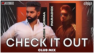 Check It Out  Club Mix  Parmish Verma  Paradox  Check Kar  DJ Ravish amp DJ Chico [upl. by Lletnwahs773]