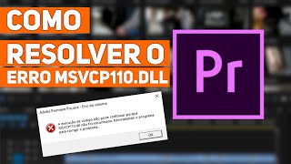 COMO RESOLVER O ERRO MSVCP110DLL  ADOBE PREMIERE E OUTROS PROGRAMAS [upl. by Icaj184]