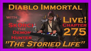 The Storied Life of Sk0rch the Demon Hunter  Diablo Immortal  Chapter 275 Story Mode  PvP  F2P [upl. by Odlabu624]