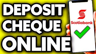 How To Deposit a Cheque Online Scotiabank 2024 [upl. by Salomone]