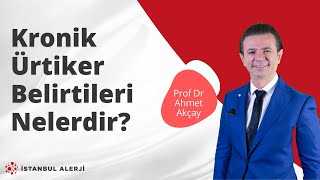 Kronik Ürtiker Belirtileri Nelerdir  Prof Dr Ahmet Akçay [upl. by Enelad]