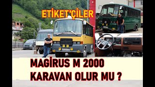 MAGİRUS M 2000  ETİKETÇİLER  MAGİRUSDAN KARAVAN OLUR MU [upl. by Esile620]