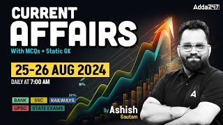 2526 AUG CURRENT AFFAIRS 2024  ALL EXAMS IMP CURRENT AFFAIRS  ASHISH GAUTAM SIR [upl. by Pedrick]