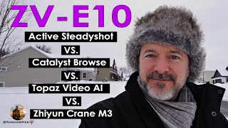 Stabilizing ZVE10 Footage TESTS Steady Shot Topaz VIdeo AI Catalyst Browse  Crane M3 [upl. by Eilyah441]