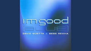 Im Good Blue Extended [upl. by Narej]