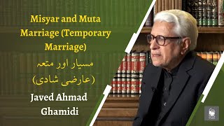 Misyar and Muta Marriage Temporary Marriage Javed Ahmad Ghamidi [upl. by Attekram532]