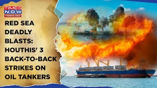 Red Sea 3 Deadly Blasts Houthis Strike Oil Tankers US Retaliates Destroys Yemen Missile Systems [upl. by Jeralee]