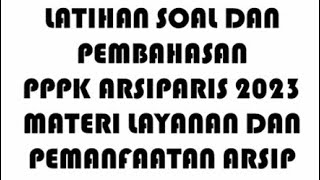 LATIHAN SOAL DAN PEMBAHASAN PPPK ARSIPARIS MATERI LAYANAN DAN PEMANFAATAN ARSIP STATIS PART 1 [upl. by Anastassia206]