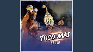 Toso Mai [upl. by Willner]