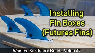 How to Make a Wooden Surfboard 07 Installing Futures Fins Boxes  Shapers Versa Square [upl. by Anelleh]