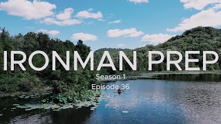 Ironman Prep  S1E36 [upl. by Anitsej]