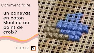 🎥 Comment faire un canevas en coton Mouliné au point de croix   Tuto La Maison du Canevas [upl. by Maffa228]