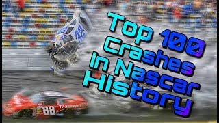 Top 100 Crashes In Nascar History [upl. by Soutor365]