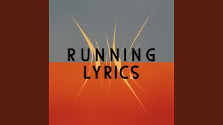 Running Lyrics [upl. by Cote985]