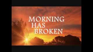 MORNING HAS BROKEN  Cat Stevens Lyrics [upl. by Dupuis294]