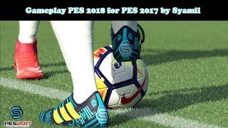 PES 2018 Gameplay for PES 2017 Patch for PES 17 Download  Install [upl. by Nanice]