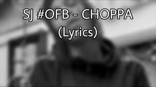 OFB SJ  Choppa Lyrics Video [upl. by Adlin121]