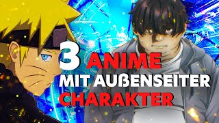 3 Anime mit Außenseiter Protagonisten [upl. by Anderson]