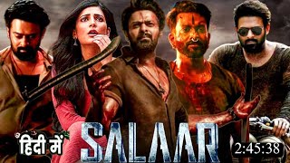 SALAAR  Prabhas amp Shruti Haasan  Latest South Indian Hindi Dubbed Full Action Movie 2023  new [upl. by Anaerol]