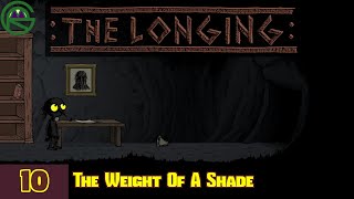 The Longing  Episode 10 The Weight Of A Shade  Lets Play [upl. by Ynhoj]