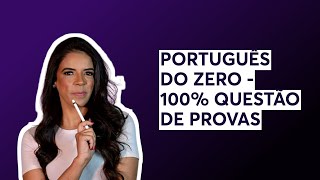 PORTUGUÊS DO ZERO  100 QUESTÕES DE PROVAS [upl. by Ttessil]