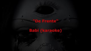 De Frente  Babi karaoke [upl. by Negah]