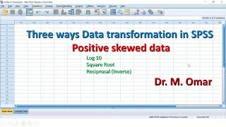 Three methods for Data transformation of positively skewed data in SPSS Tutorial [upl. by Einnij]