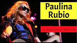 Paulina Rubio  Lo hare por ti En vivo [upl. by Adliw]