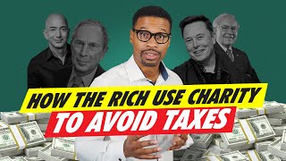 How To Use Charities To Avoid Taxes Like The Super Rich [upl. by Wivinah]