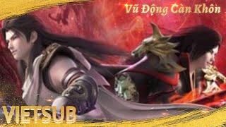 🌟VIETSUB  Vũ Động Càn Khôn  Martial Universe S1S2 S3 S4 EP 0148 Yuewen Animation Vietnam [upl. by Fi]