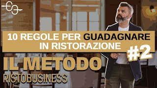 Le 10 Regole per Guadagnare in Ristorazione 2  Il Metodo RistoBusiness [upl. by Aciretahs]