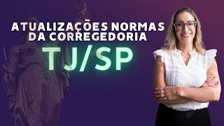 Atualizações Normas da Corregedoria do TJSP [upl. by Adelice825]