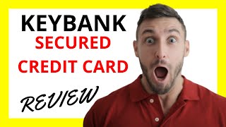 🔥 KeyBank Secured Credit Card Review Pros and Cons [upl. by Aitnic]