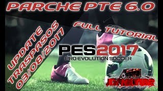 Parche PTE PES2017 V60 Full actualizacion Agosto de 2017 Bien Explicado [upl. by Karol]