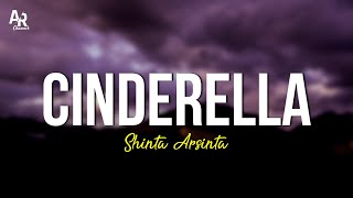 Cinderella  Shinta Arsinta LIRIK [upl. by Arias]