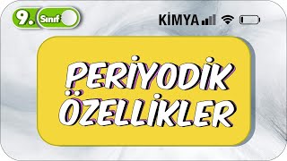 Periyodik Özellikler  Özet Anlatım  9 Sınıf Kimya 2023 [upl. by Amlas]